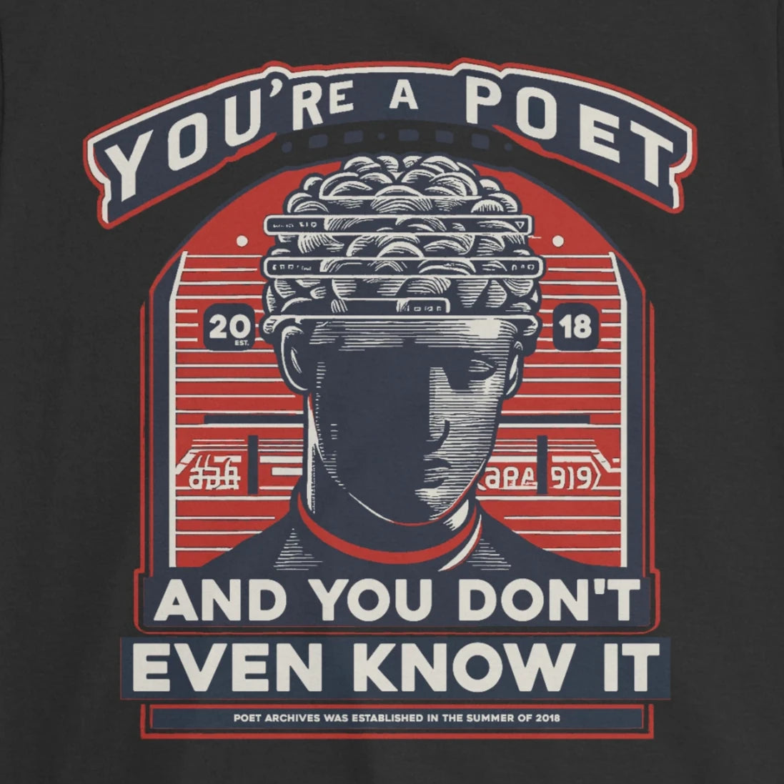 YOU'RE A POET T-SHIRT